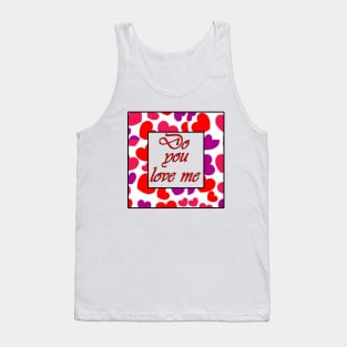 do you love me Tank Top